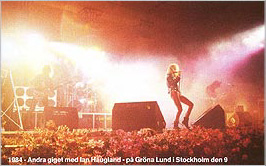 1984 - The second gig with Ian Haugland, at Gr�na Lund in Stockholm on September 9. Note the classic flower beds!